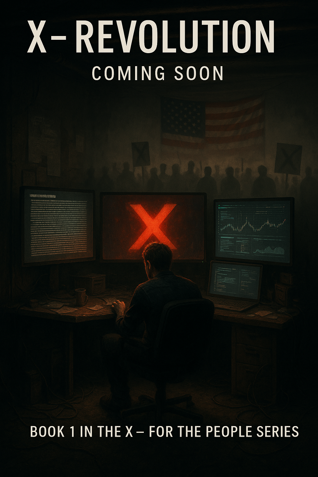 Coming Soon: X – Revolution – A Political Thriller for the Modern Age